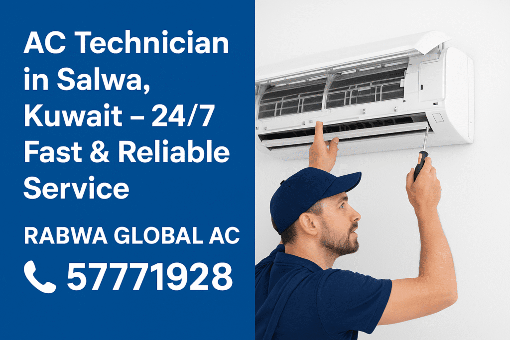 AC Technician in Salwa, Kuwait – 24/7 Fast & Reliable Service